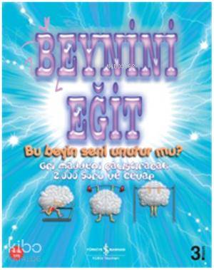 Beynini Eğit; Bu Beyin Seni Unutur mu?