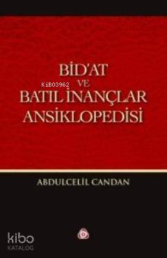 Bid'at ve Batıl İnançlar Ansiklopedisi