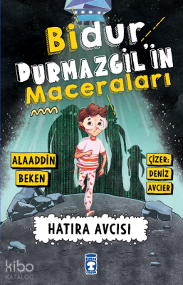 Bidur Durmazgil'in Maceraları - Hatıra Avcısı
