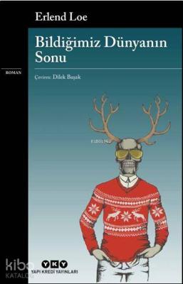 Bildiğimiz Dünyanın Sonu Erlend Loe