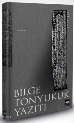 Bilge Tonyukuk Yazıtı Ali Akar