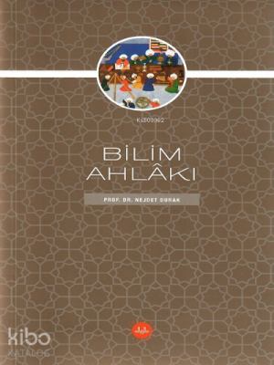 Bilim Ahlâkı Nejdet Durak