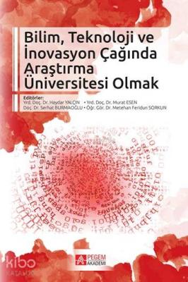 Bilim, Teknoloji ve İnovasyon Çağında Araştırma Üniversitesi Olmak