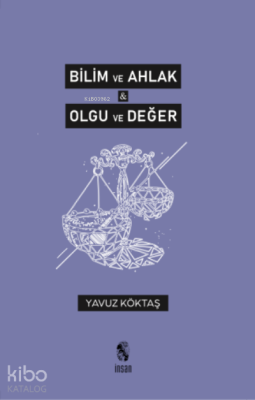 Bilim ve Ahlak & Olgu ve Değer