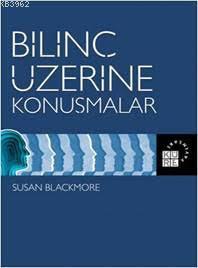 Bilinç Üzerine Konuşmalar Susan Blackmore