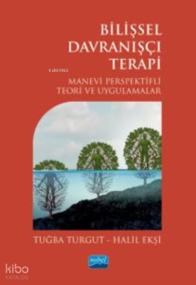 Bilişsel Davranışçı Terapi-Manevi Perspektif Teori Ve Uygulamalar
