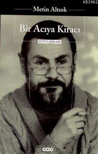 Bir Acıya Kiracı Metin Altıok