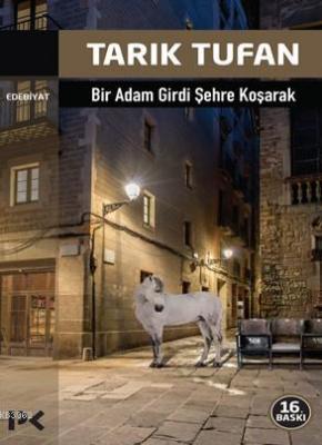 Bir Adam Girdi Şehre Koşarak