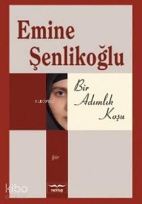Bir Adımlık Koşu Emine Şenlikoğlu