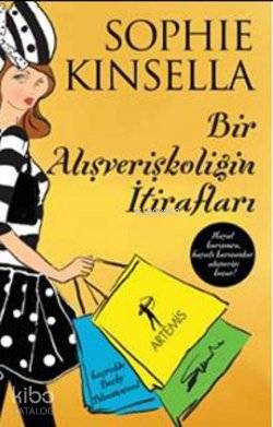 Bir Alışverişkoliğin İtirafları Sophie Kinsella