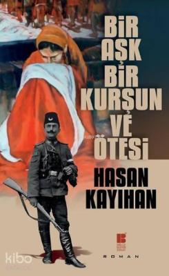 Bir Aşk,Bir Kurşun ve Ötesi Hasan Kayıhan