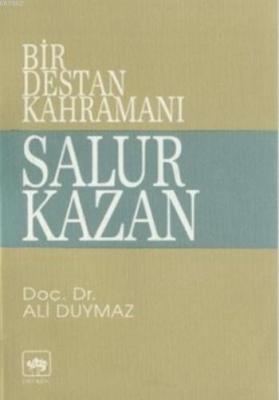Bir Destan Kahramanı Salur Kazan