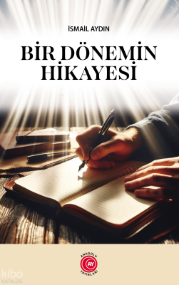 Bir Dönemin Hikayesi İsmail Aydın