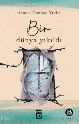 Bir Dünya Yıkıldı Ahmed Günbay Yıldız