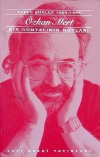Bir Dünyalının Notları Özkan Mert
