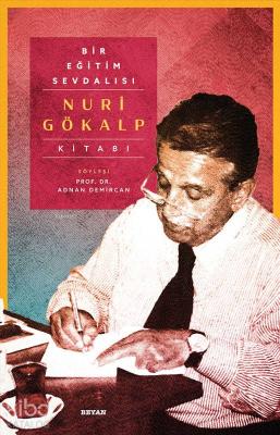 Bir Eğitim Sevdalısı - Nuri Gökalp Kitabı (Ciltli)