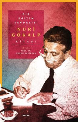 Bir Eğitim Sevdalısı - Nuri Gökalp Kitabı