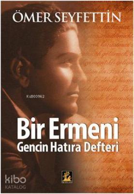 Bir Ermeni Gencin Hatıra Defteri Ömer Seyfettin
