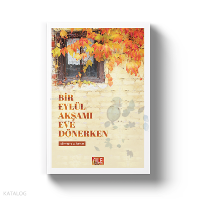 Bir Eylül Akşamı Eve Dönerken Sümeyra Z. Konar