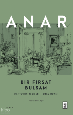 Bir Fırsat Bulsam;Dante’nin Jübilesi – Otel Odası Anar