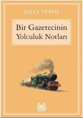 Bir Gazetecinin Yolculuk Notları Jules Verne