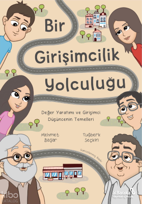 Bir Girişimcilik Yolculuğu;Değer Yaratımı ve Girişimci Düşüncenin Temelleri