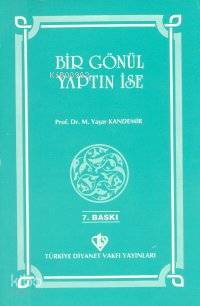 Bir Gönül Yaptın İse Mehmet Yaşar Kandemir