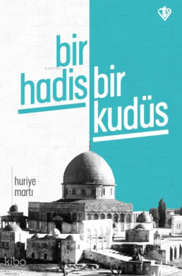 Bir Hadis Bir Kudüs Huriye Martı