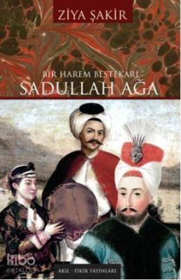 Bir Harem Bestekârı Sadullah Ağa