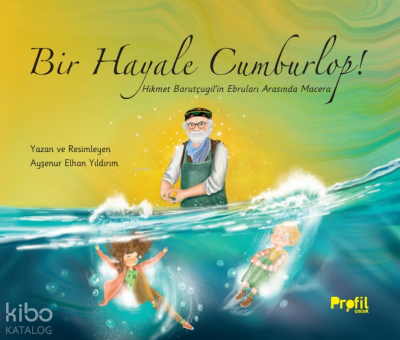 Bir Hayale Cumburlop!;Hikmet Barutçugil’in Ebruları Arasında Macera Ay