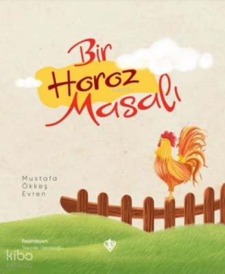 Bir Horoz Masalı Mustafa Ökkeş Evren