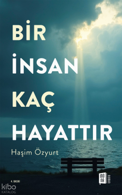 Bir İnsan Kaç Hayattır Ahmet Haşim Özyurt