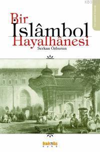 Bir İslambol Hayalhanesi