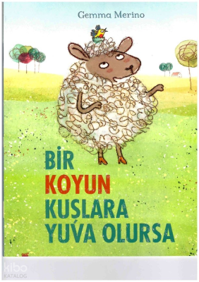 Bir Koyun Kuşlara Yuva Olursa Gemma Merino