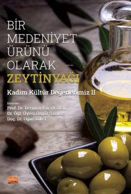 Bir Medeniyet Ürünü Olan Zeytinyağı ;Kadim Kültür Değerlerimiz-II Derm