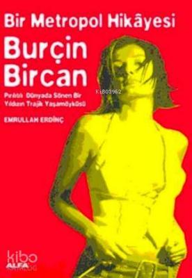 Bir Metropol Hikâyesi Burçin Bircan Emrullah Erdinç