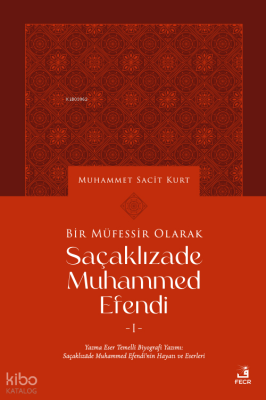 Bir Müfessir Olarak Saçaklızāde Muḥammed Efendi