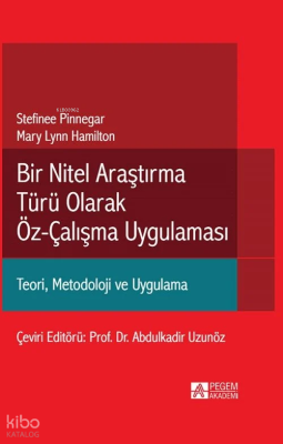 Bir Nitel Araştırma Türü Olarak Öz Çalışma Yönetimi - Stefinee Pinnegar, Mary Lynn Hamilton