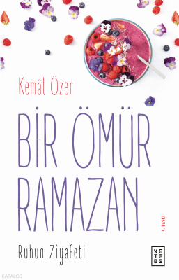 Bir Ömür Ramazan Ruhun Ziyafeti Kemal Özer