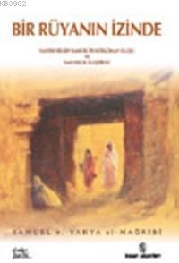 Bir Rüyanın İzinde Samuel B. Yahya El-mağribi