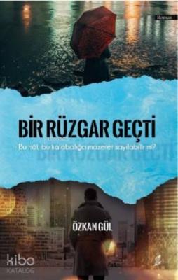 Bir Rüzgâr Geçti Özkan Gül