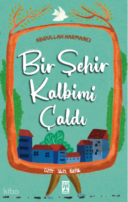 Bir Şehir Kalbimi Çaldı Abdullah Harmancı