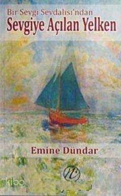 Bir Sevgi Sevdalısı'ndan Sevgiye Açılan Yelken