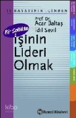 Bir Solukta İşinin Lideri Olmak Acar Baltaş