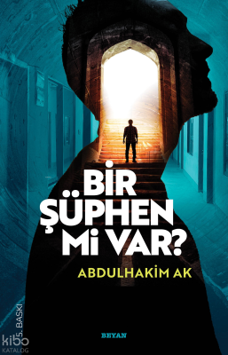 Bir Şüphen Mi Var Abdulhakim Ak