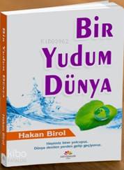 Bir Yudum Dünya Hakan Birol