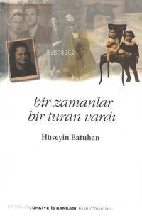 Bir Zamanlar Bir Turan Vardı Hüseyi Batuhan