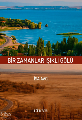 Bir Zamanlar Işıklı Gölü İsa Avcı