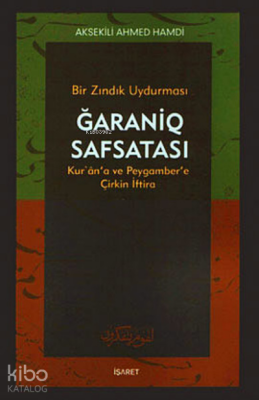 Bir Zındık Uydurması Ğaraniq Safsatası