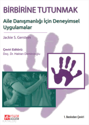 Birbirine Tutunmak: Aile Danışmanlığı için Deneyimsel Uygulamalar